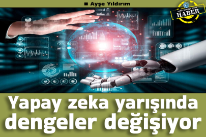 Yapay zeka yarışında dengeler değişiyor