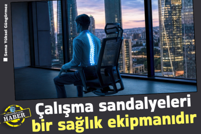 Çalışma sandalyeleri bir sağlık ekipmanıdır
