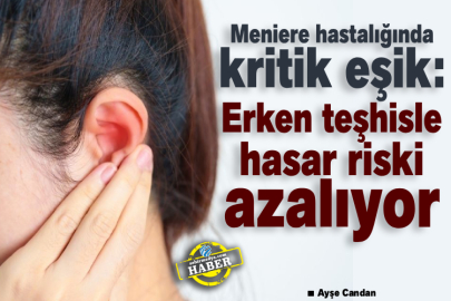Meniere Hastalığında Kritik Eşik: Erken Teşhisle Hasar Riski Azalıyor