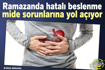 Ramazanda hatalı beslenme mide sorunlarına yol açıyor