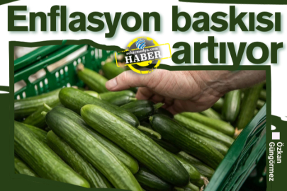 Enflasyon baskısı artıyor