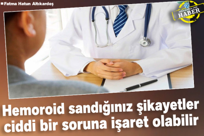Hemoroid Sandığınız Şikayetler Ciddi Bir Soruna İşaret Olabilir  