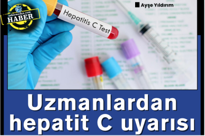 Uzmanlardan hepatit C uyarısı