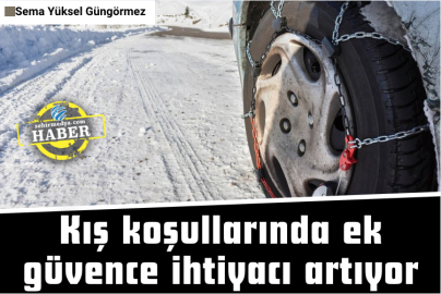 Kış koşullarında ek güvence ihtiyacı artıyor
