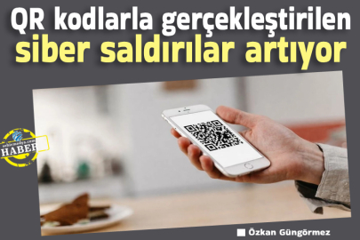 QR kodlarla gerçekleştirilen siber saldırılar artıyor