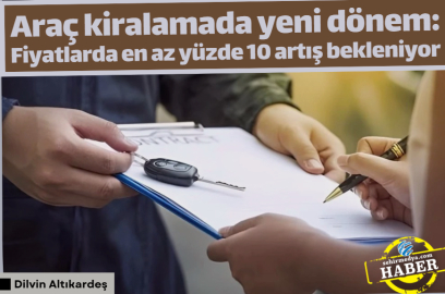 Araç kiralamada yeni dönem: Fiyatlarda en az yüzde 10 artış bekleniyor