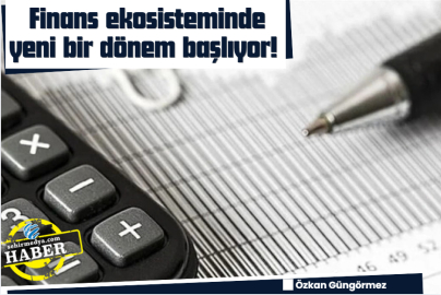 Finans ekosisteminde yeni bir dönem başlıyor! 