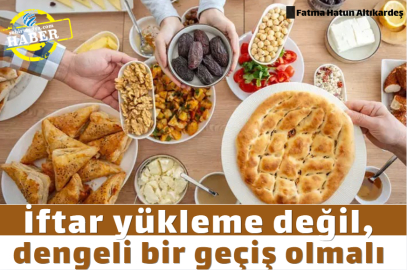 İftar yükleme değil, dengeli bir geçiş olmalı