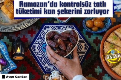 Ramazan’da kontrolsüz tatlı tüketimi kan şekerini zorluyor