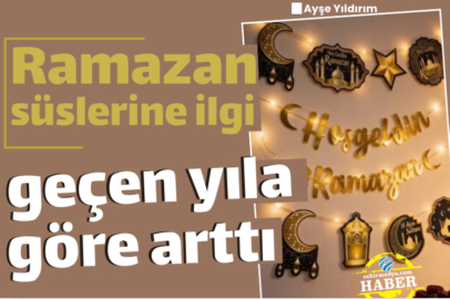 Ramazan süslerine ilgi geçen yıla göre arttı
