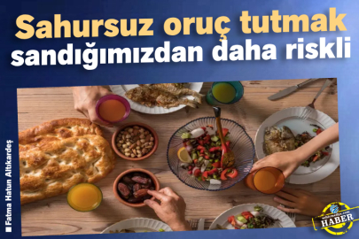 Sahursuz Oruç Tutmak Sandığımızdan Daha Riskli