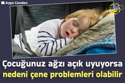 Çocuğunuz ağzı açık uyuyorsa nedeni çene problemleri olabilir