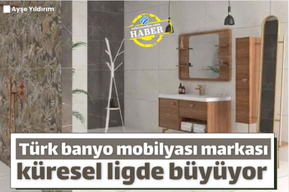 Türk banyo mobilyası markası küresel ligde büyüyor 