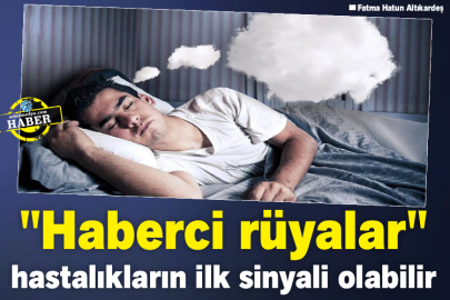 ‘’Haberci rüyalar’’ hastalıkların ilk sinyali olabilir