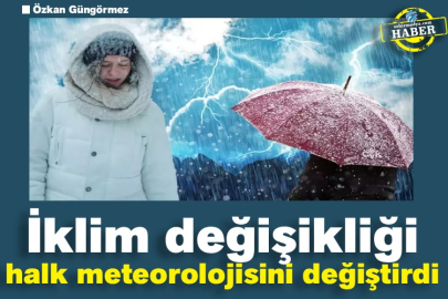 İklim değişikliği halk meteorolojisini değiştirdi