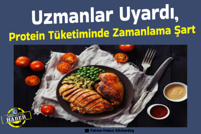  Uzmanlar Uyardı, Protein Tüketiminde Zamanlama Şart