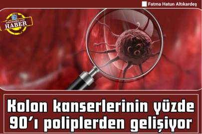 Kolon kanserlerinin yüzde 90’ı poliplerden gelişiyor