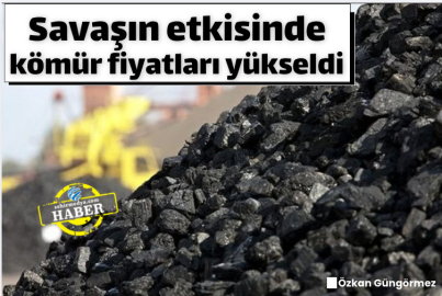 Savaşın etkisinde kömür fiyatları yükseldi