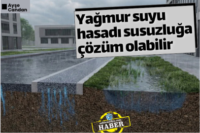 Yağmur suyu hasadı susuzluğa çözüm olabilir