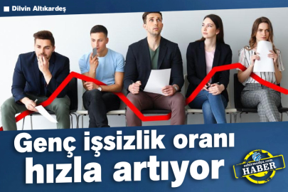 Genç işsizlik oranı hızla artıyor