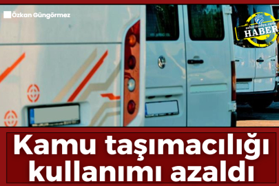 Kamu taşımacılığı kullanımı azaldı