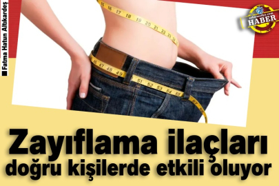 Zayıflama ilaçları doğru kişilerde etkili oluyor