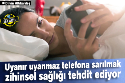 Uyanır uyanmaz telefona sarılmak zihinsel sağlığı tehdit ediyor