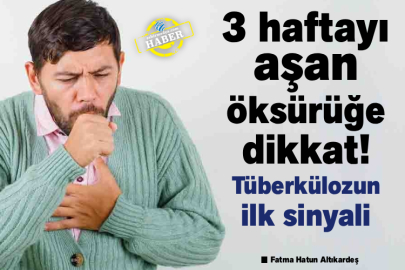 3 haftayı aşan öksürüğe dikkat! Tüberkülozun ilk sinyali