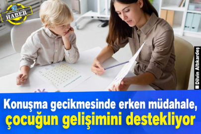 Konuşma gecikmesinde erken müdahale, çocuğun gelişimini destekliyor