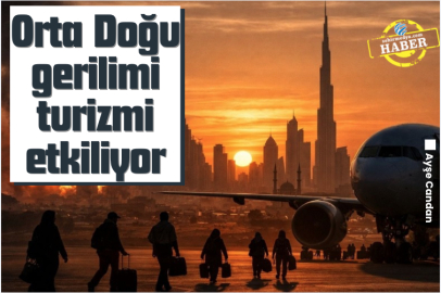 Orta Doğu gerilimi turizmi etkiliyor