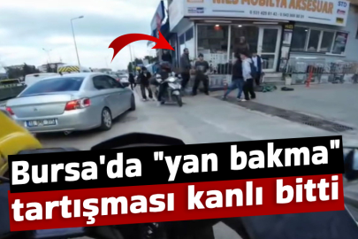 Bursa'da "yan bakma" tartışması kanlı bitti