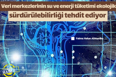 Veri merkezlerinin su ve enerji tüketimi ekolojik sürdürülebilirliği tehdit ediyor