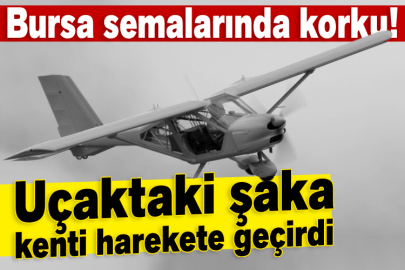 Bursa semalarında korku! Uçaktaki şaka kenti harekete geçirdi