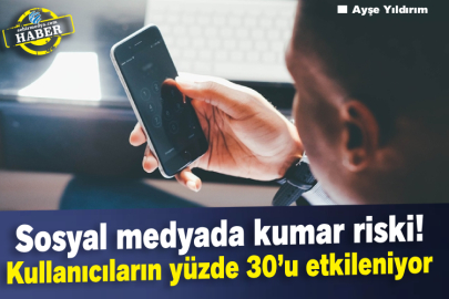 Sosyal medyada kumar riski! Kullanıcıların yüzde 30’u etkileniyor