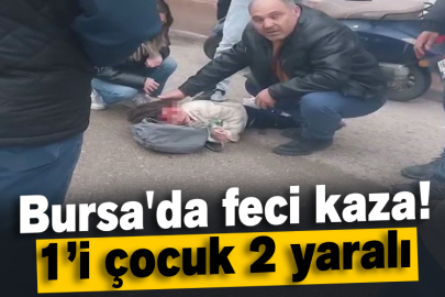 Bursa'da feci kaza! 1’i çocuk 2 yaralı