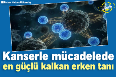 Kanserle mücadelede en güçlü kalkan erken tanı