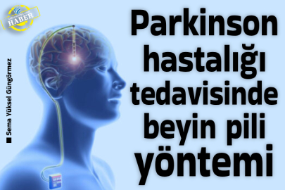 Parkinson hastalığı tedavisinde beyin pili yöntemi