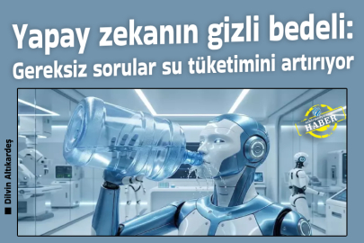 Yapay zekanın gizli bedeli: Gereksiz sorular su tüketimini artırıyor