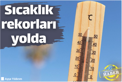 Sıcaklık rekorları yolda