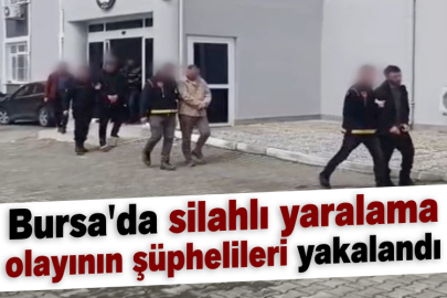 Bursa'da silahlı yaralama olayının şüphelileri yakalandı