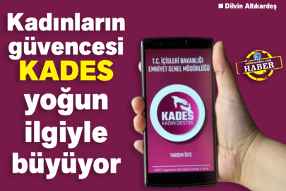 Kadınların güvencesi KADES yoğun ilgiyle büyüyor