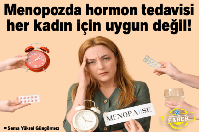 Menopozda hormon tedavisi her kadın için uygun değil! 