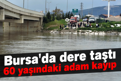 Bursa'da dere taştı 60 yaşındaki adam kayıp