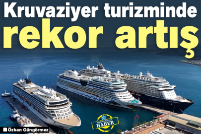 Kruvaziyer turizminde rekor artış
