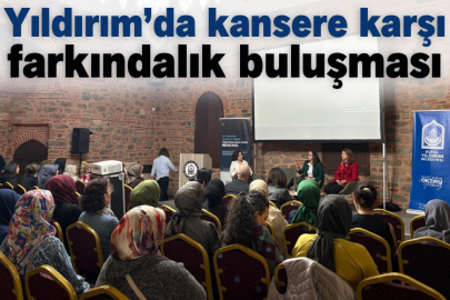 Yıldırım’da kansere karşı farkındalık buluşması