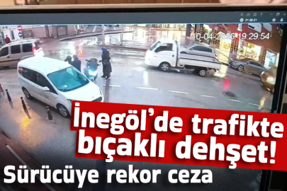 İnegöl’de trafikte bıçaklı dehşet! Sürücüye rekor ceza