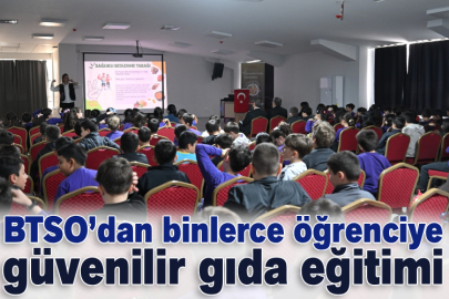 BTSO’dan binlerce öğrenciye güvenilir gıda eğitimi
