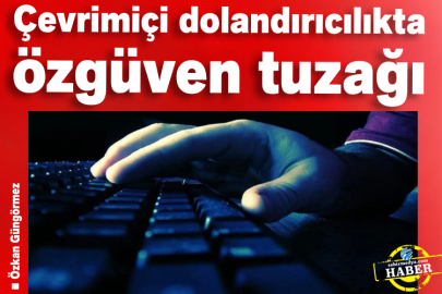 Çevrimiçi dolandırıcılıkta özgüven tuzağı
