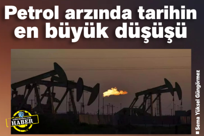 Petrol arzında tarihin en büyük düşüşü