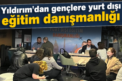 Yıldırım'dan gençlere yurt dışı eğitim danışmanlığı